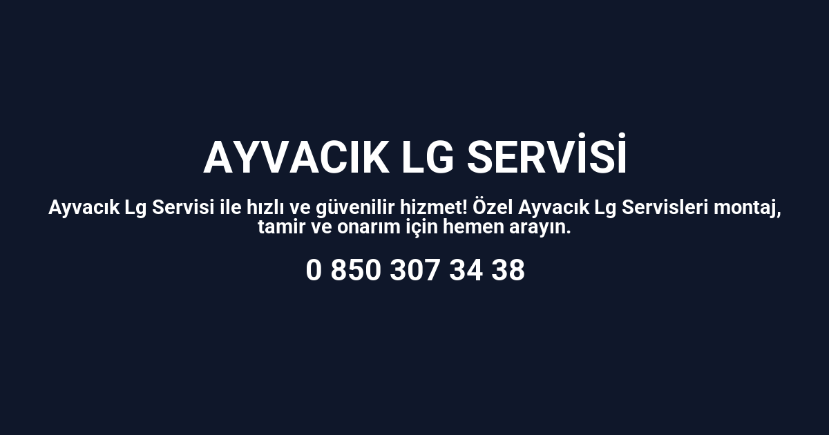 Ayvacık Lg Servisi